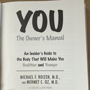 You:  The Owner's Manual by Michael F Roizen, M.D., and Mehmet C. Oz, M.D.